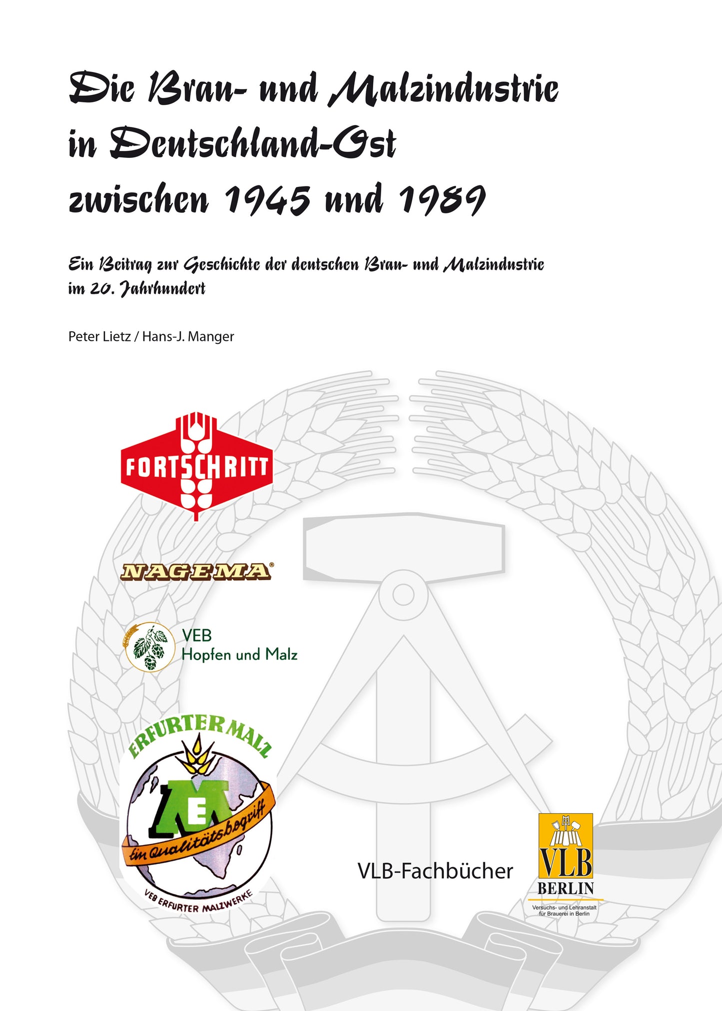 Die Brau- und Malzindustrie in Deutschland-Ost zwischen 1945 und 1989