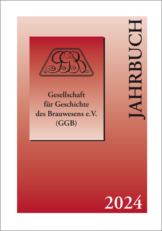 Jahrbuch 2024 der Gesellschaft für Geschichte des Brauwesens e.V. (GGB)