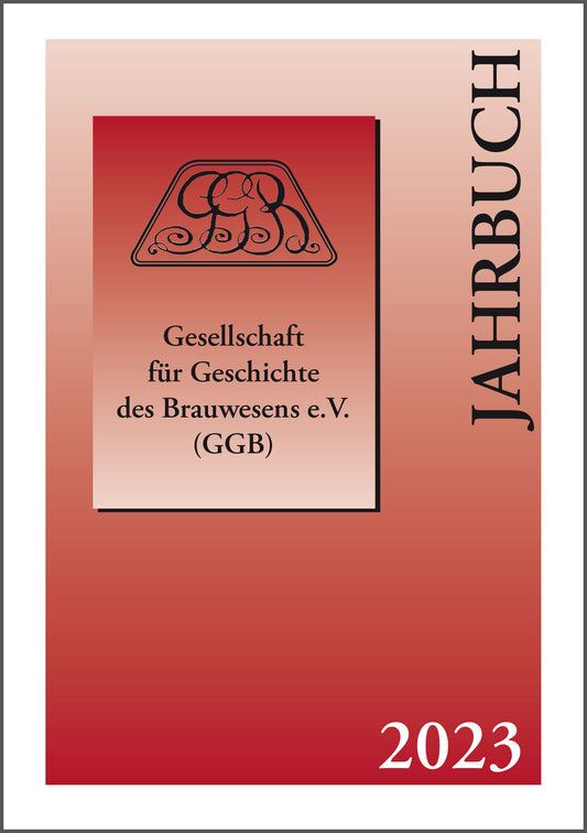 Yearbook 2023 of the Society for the History of Brewing e.V. (GGB)