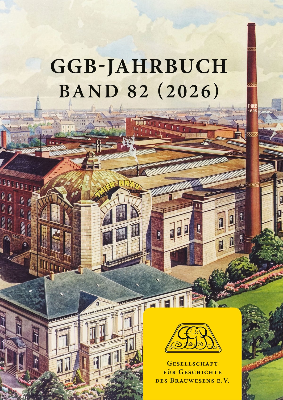 GGB-Jahrbuch Band 82 (2026) der Gesellschaft für Geschichte des Brauwesens e.V.